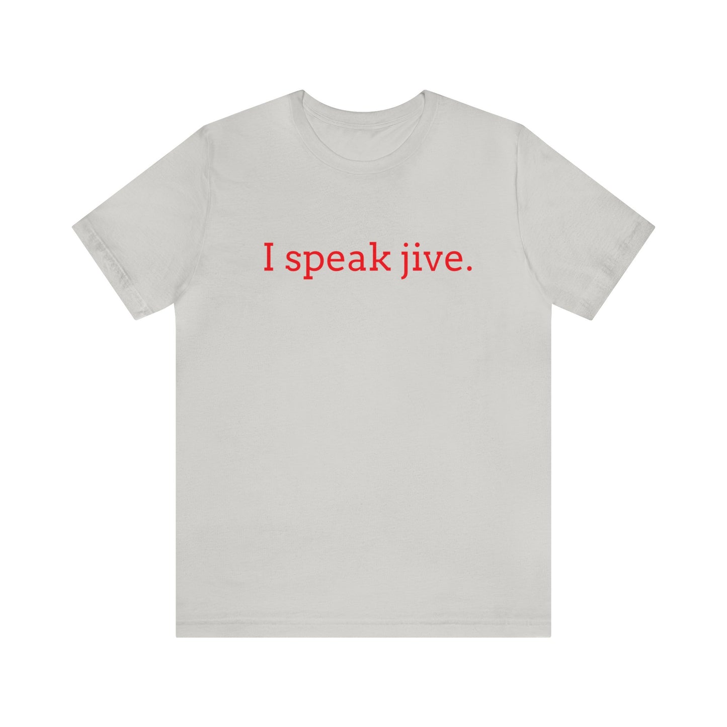 I speak jive.