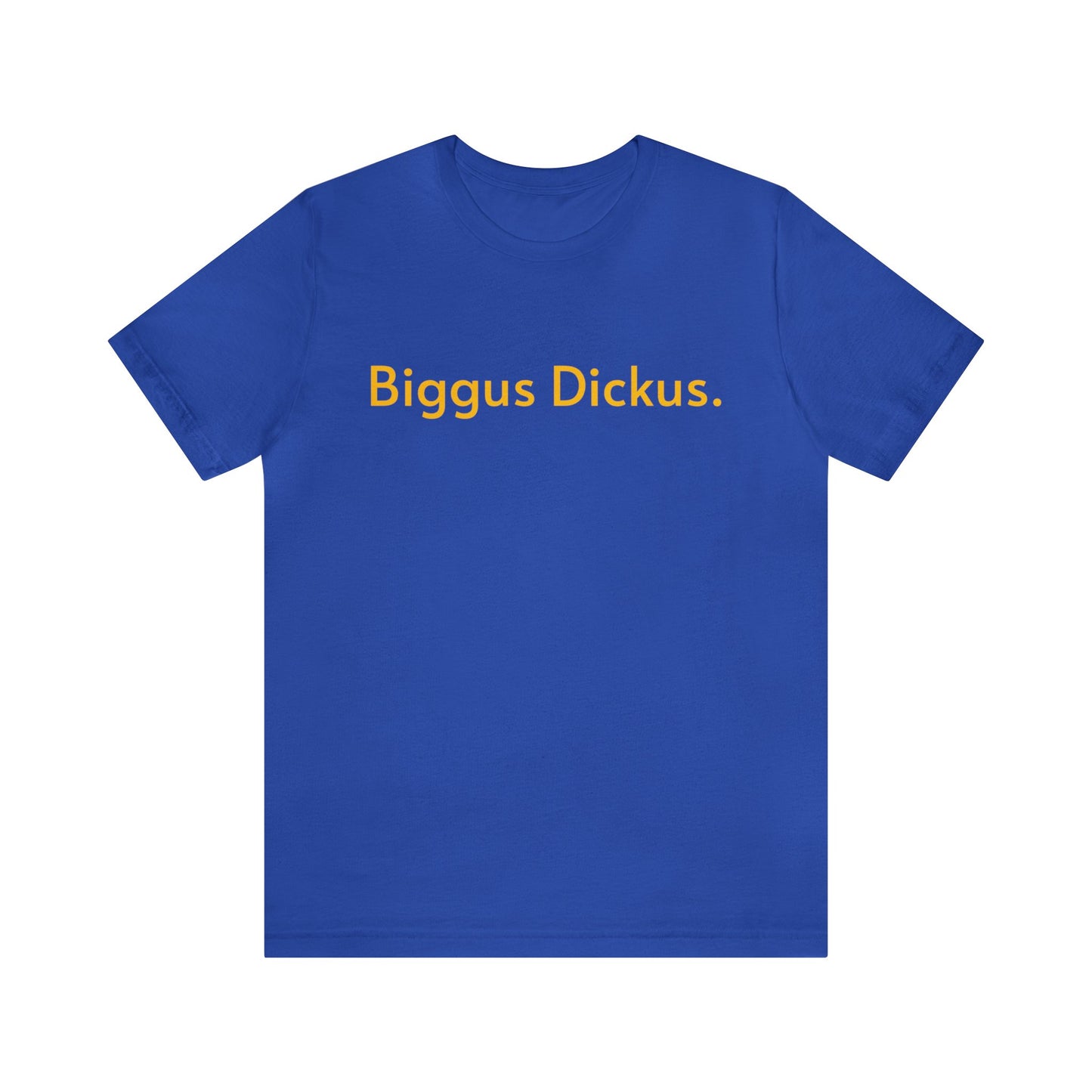 Biggus Dickus.