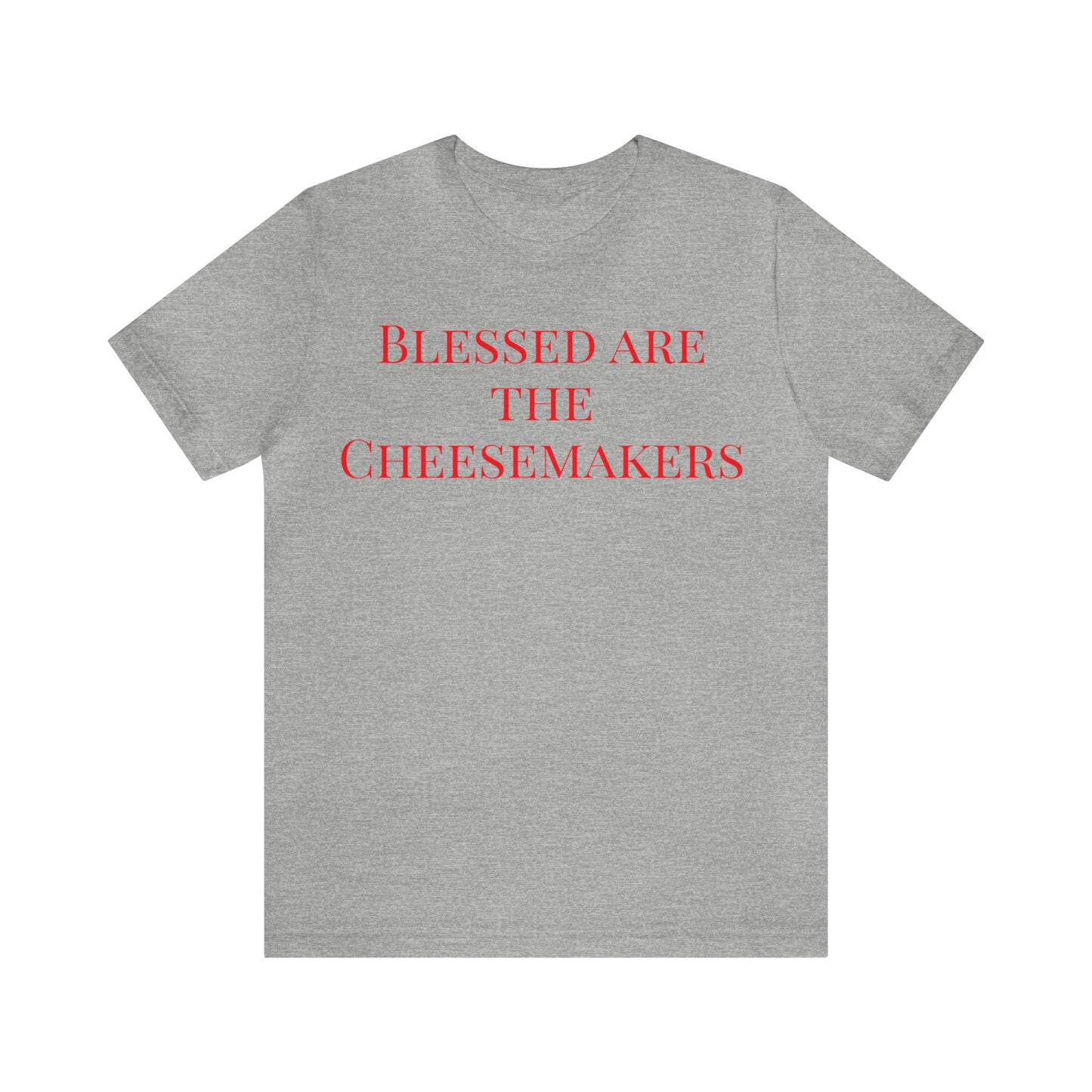 Blessed are the cheesemakers.