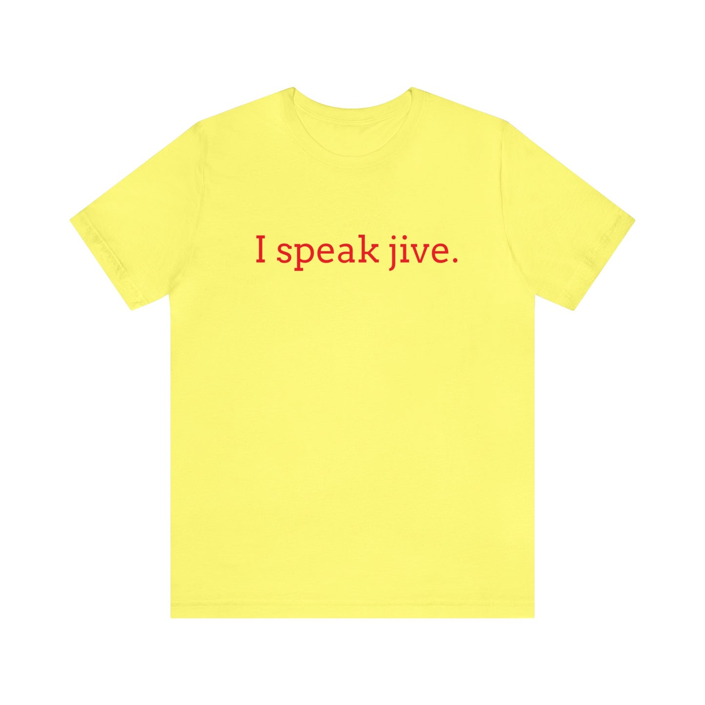 I speak jive.