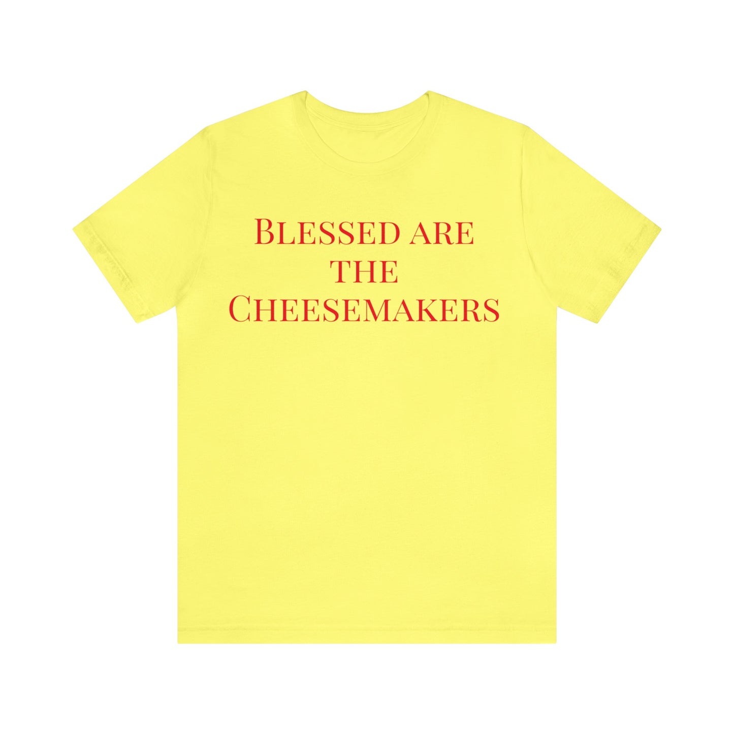 Blessed are the cheesemakers.